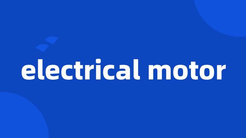 electrical motor