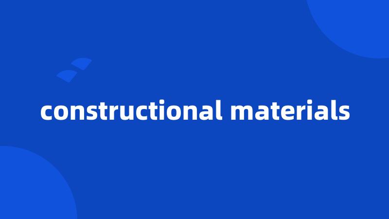 constructional materials