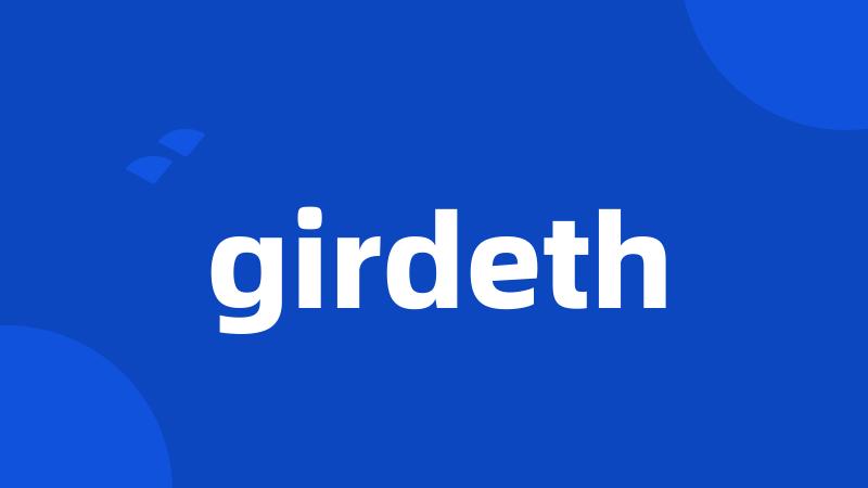 girdeth