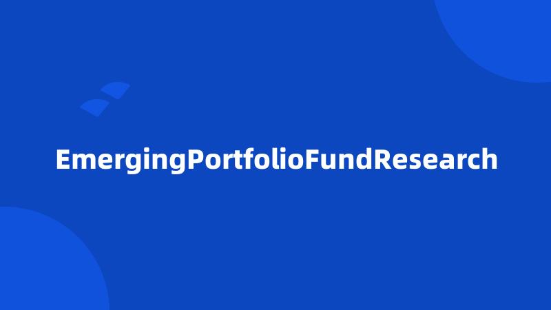 EmergingPortfolioFundResearch