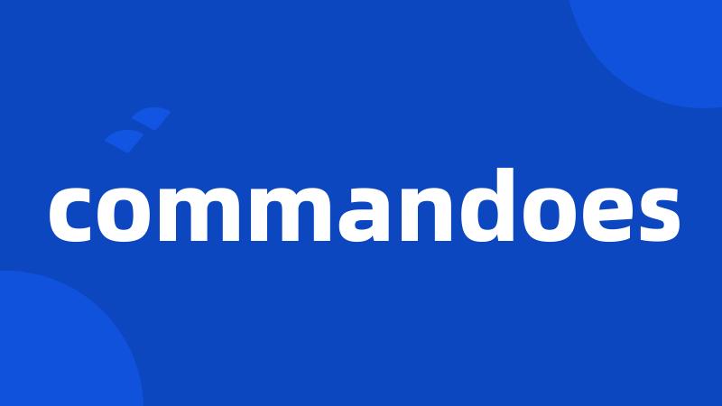 commandoes