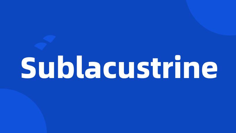 Sublacustrine