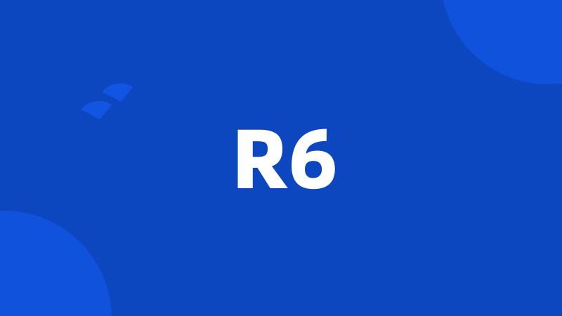 R6