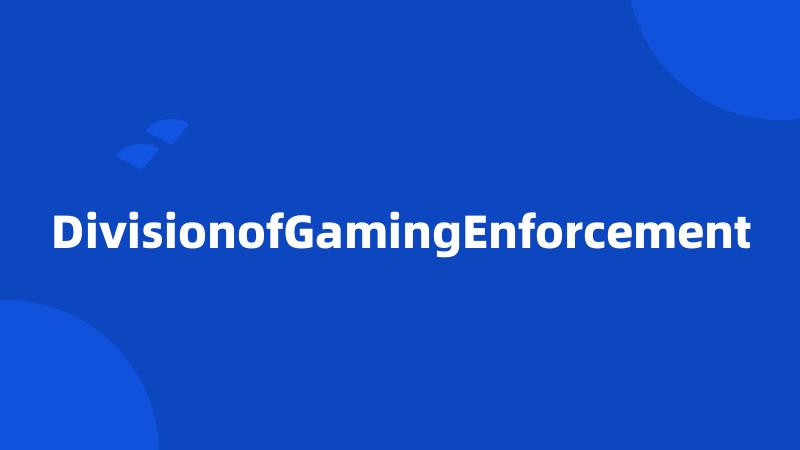 DivisionofGamingEnforcement