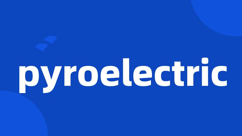 pyroelectric