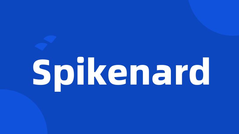 Spikenard