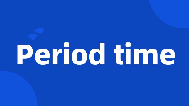 Period time