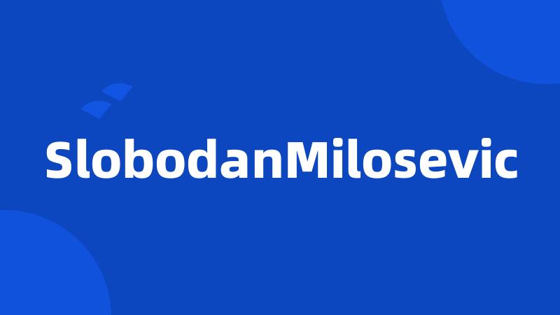 SlobodanMilosevic