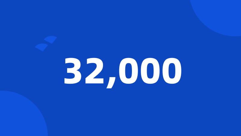 32,000