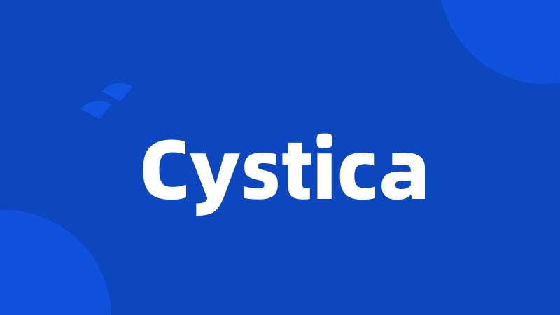 Cystica