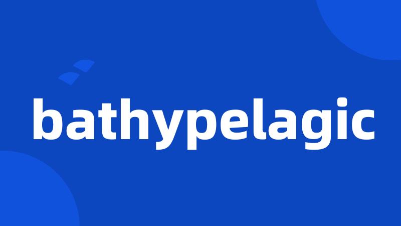 bathypelagic