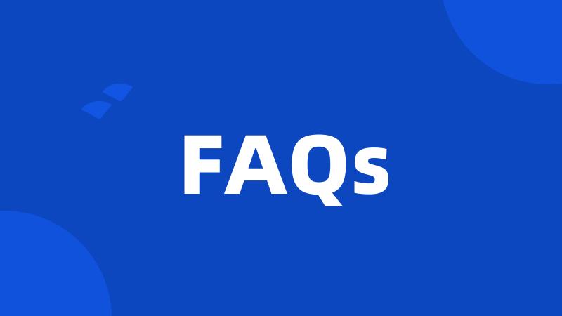 FAQs