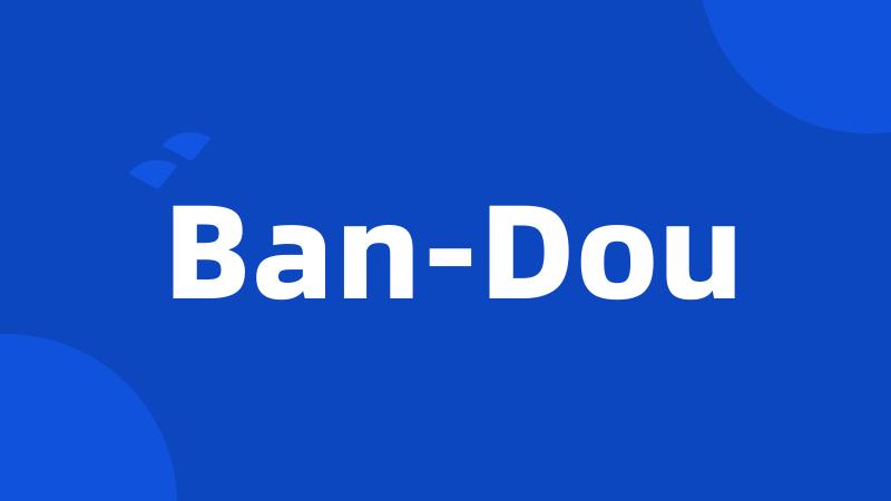 Ban-Dou