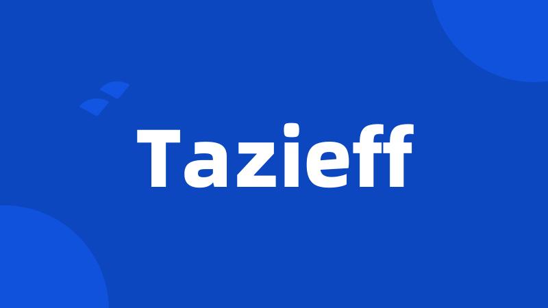 Tazieff