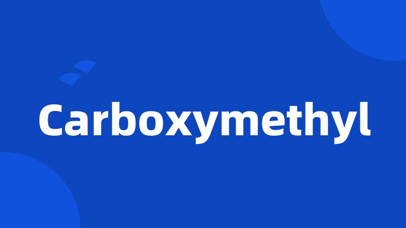 Carboxymethyl