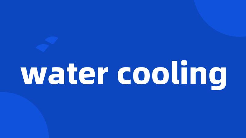 water cooling