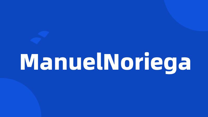 ManuelNoriega