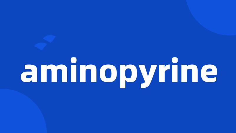 aminopyrine