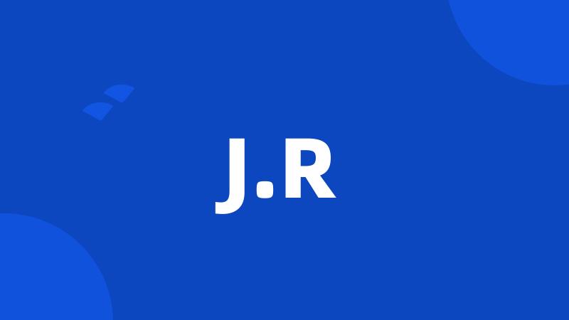 J.R