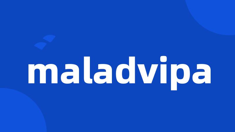 maladvipa