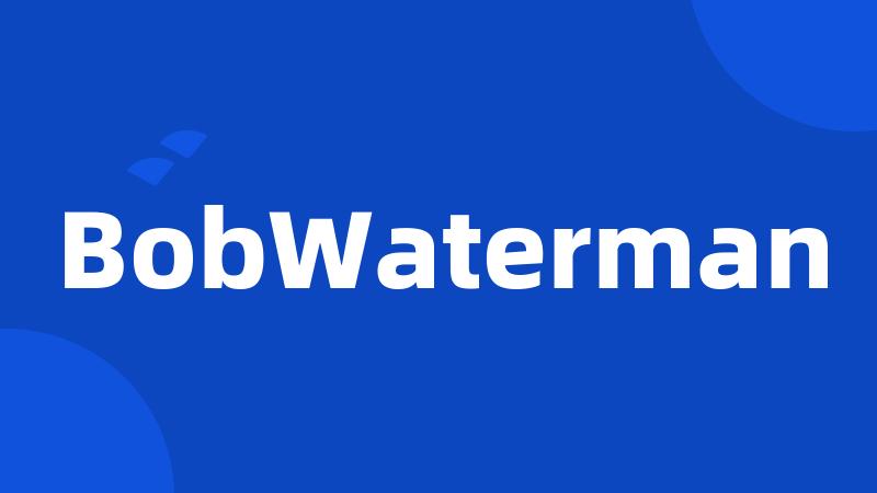 BobWaterman