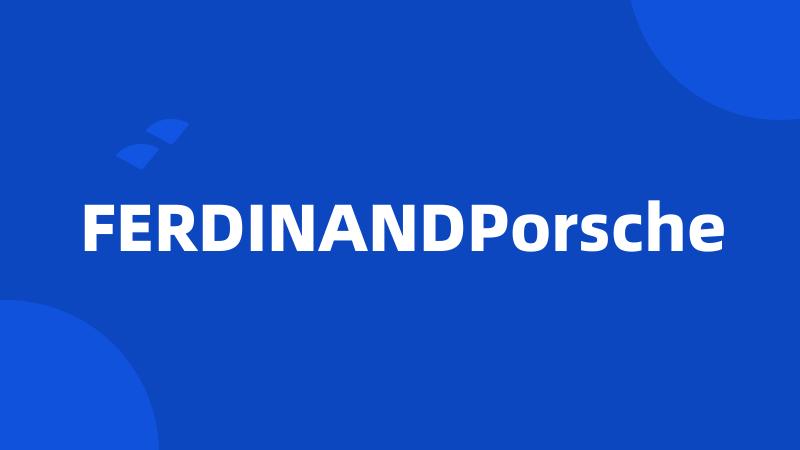 FERDINANDPorsche