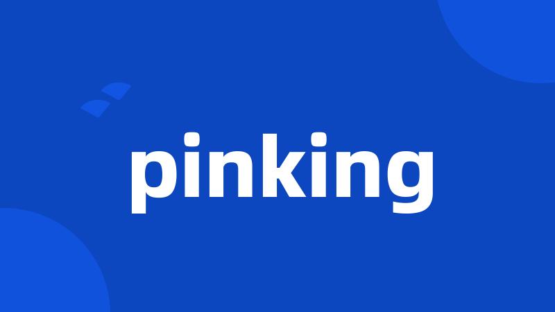 pinking