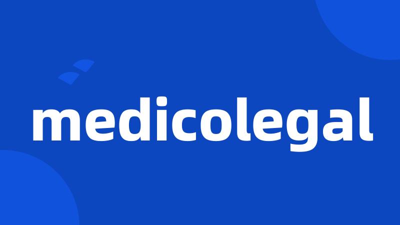 medicolegal