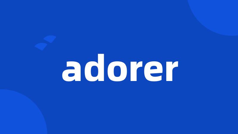 adorer