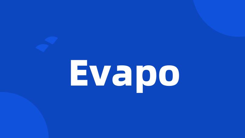 Evapo