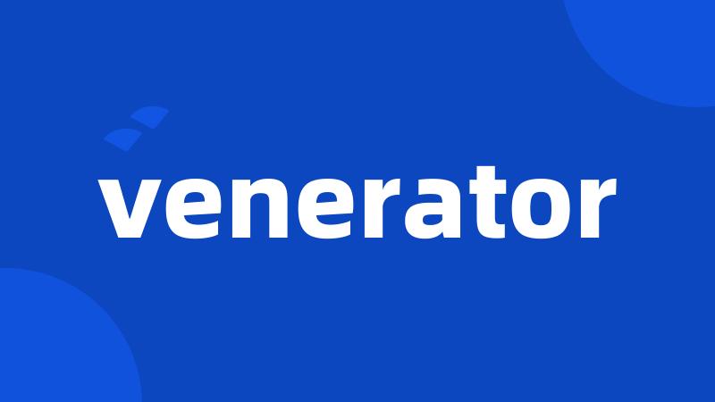 venerator