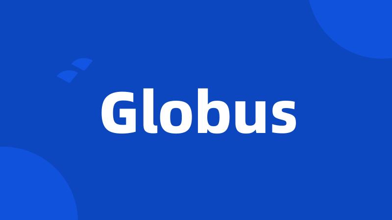 Globus