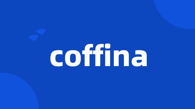 coffina