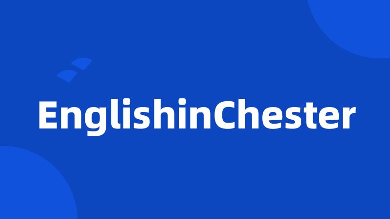 EnglishinChester