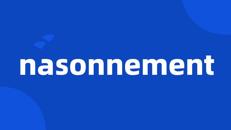 nasonnement