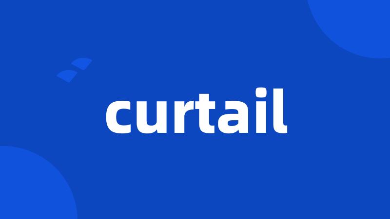 curtail