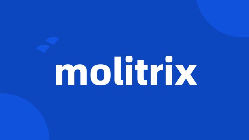 molitrix