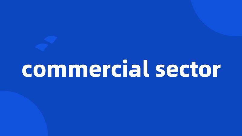 commercial sector