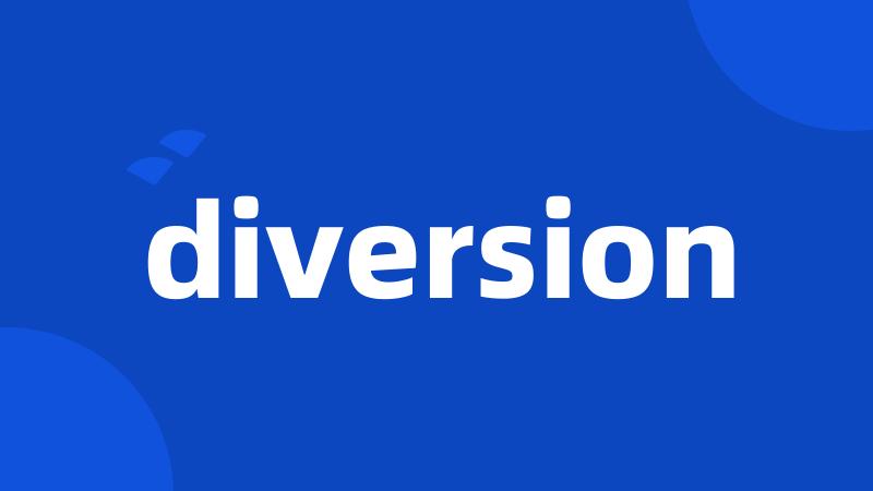 diversion