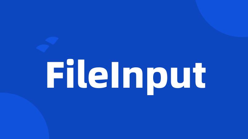 FileInput