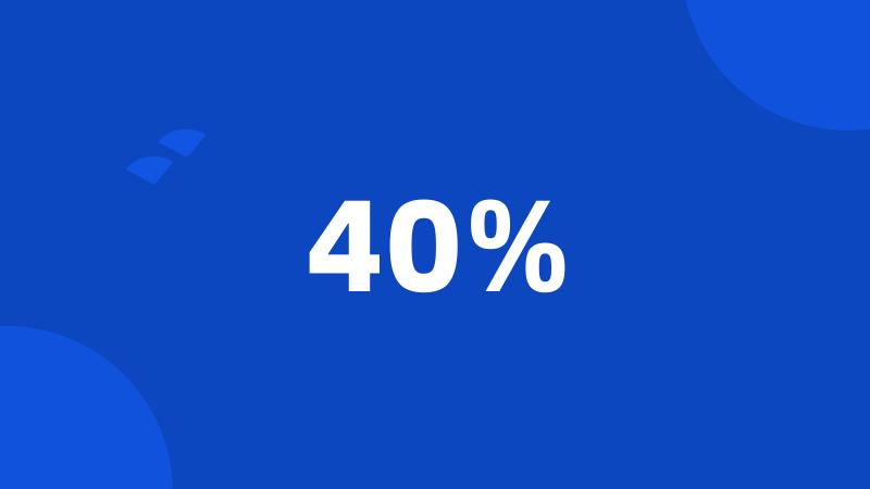 40%