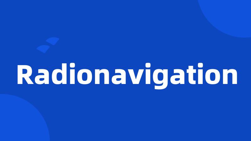 Radionavigation