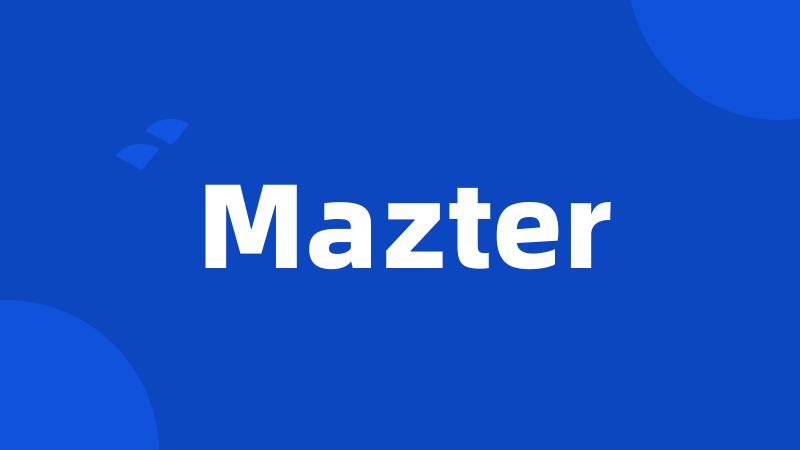 Mazter