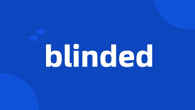 blinded