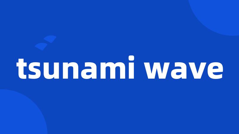 tsunami wave