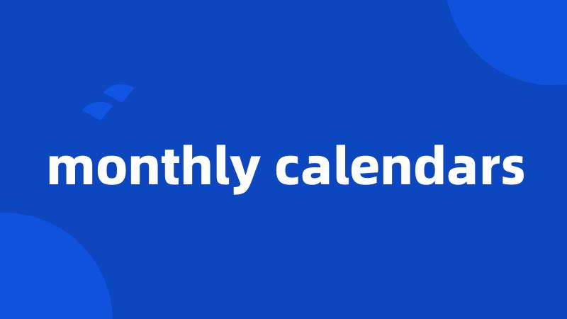 monthly calendars