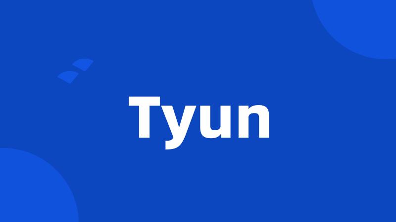 Tyun