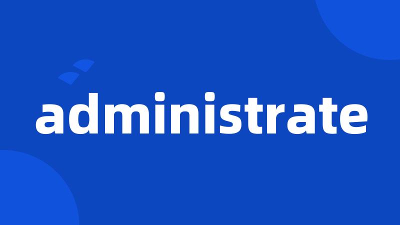 administrate