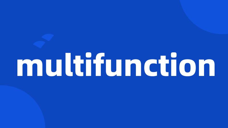 multifunction