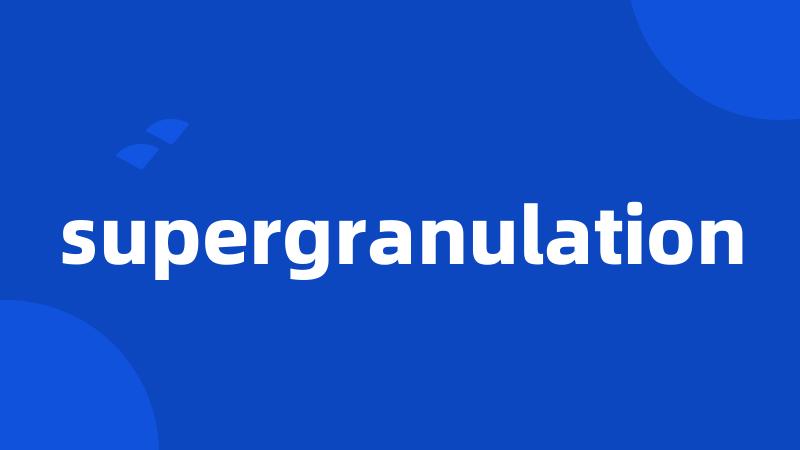 supergranulation